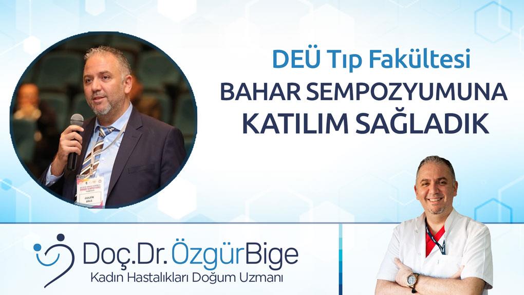 DEÜ Tıp Fakültesi Bahar Sempozyumuna Katıldık